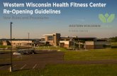 Western Wisconsin Health Fitness Center Re-Opening Guidelines · the facility. They have been trained in personal hygiene and facility disinfecting procedures. The Fitness Center