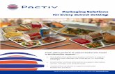 Packaging Solutions for Every School Setting!Packaging Solutions for Every School Setting! Pactiv offers products to support foodservice trends in the Education segment…. Vast product