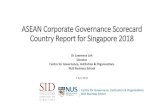 ASEAN Corporate Governance Scorecard Country Report for ... · ASEAN Corporate Governance Scorecard Country Report for Singapore 2018 3 April 2018 Dr Lawrence Loh Director Centre