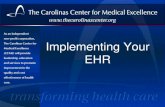 Implementing Your EHR - The Carolinas Center€¦ · •Optimizing your EHR for Quality Improvement–March 23 and 26. Session Objectives •Apply best practices for system implementation