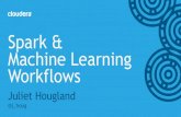 Spark & Machine Learning Workflows© Cloudera, Inc. All rights reserved. ‹#› Spark & Machine Learning Workflows Juliet Hougland @j_houg