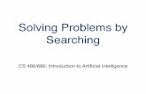 Solving Problems by Searching - Home | Cheriton School of ...klarson/teaching/W15-486/lectures/02Searc… · CS 486/686: Introduction to Artificial Intelligence. Outline • Problem