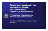 Fostering Learning in the Networked Worldsites.nationalacademies.org/cs/groups/pgasite/... · Fostering Learning in the Networked World: The Cyberlearning Opportunity and Challenge