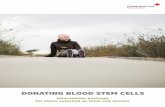 DONATING BLOOD STEM CELLS - Blood Service · port, but naturally you are also allowed to use your own car. About one week from the examination, the physician will contact you and