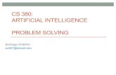 CS 380: ARTIFICIAL INTELLIGENCE PROBLEM SOLVING€¦ · of solving them. • For example: • Problem: “find the roots of the polynomial ax + bx2 + c = 0” • We know mechanical