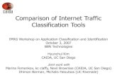 Comparison of Internet Traffic Classification Toolshkim/Papers/waci-3-talk.pdf[Moore 05] Moore et al., “Internet Traffic Classification Using Bayesian Analysis Techniques,” SIGMETRICS