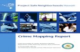 Crime Mapping Report - HawaiiProject Safe Neighborhoods Hawaii Crime Mapping Report Prepared by Luke Moffat, PSN Research Analyst and Paul Perrone, Chief of Research & Statistics Crime