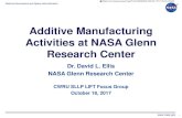 Additive Manufacturing Activities at NASA Glenn Research ...€¦ · National Aeronautics and Space Administration Additive Manufacturing Activities at NASA Glenn Research Center