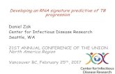 Developing an RNA signature predictive of TB progression Daniel … - Zak... · 2017-03-22 · Developing an RNA signature predictive of TB progression Daniel Zak Center for Infectious