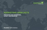 MARKETING WEBCASTS - meetyoo conferencing GmbH · with your target topics, products or services. meetyoo Marketing Webcasts give your company access to highly qualified business contacts