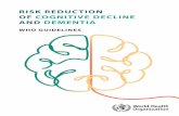 RISK REDUCTION OF COGNITIVE DECLINE AND DEMENTIA policy-makers and other stakeholders to reduce the risks of cognitive decline and dementia through a public health approach. As many