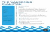 The Wandering Plankton - WordPress.com...The Wandering Plankton continued . . . Procedure (continued) 4. Ask students to attempt to define plankton. 5. Inform students that plankton