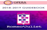 2018-2019 GUIDEBOOK€¦ · The night of their wedding, Romeo finds his way into Juliet’s room. Dawn breaks, and Romeo knows he must leave even though Juliet begs him to remain