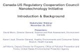 Canada-US Regulatory Cooperation Council Nanotechnology ... · Webinar Overview 1. Background on overall RCC initiative • Nanomaterials in the regulatory context • US-Canada cooperation