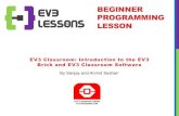 BEGINNER PROGRAMMING LESSONev3lessons.com/.../beginner/scratch-Introduction.pdf · By Sanjay and Arvind Seshan EV3Classroom: Introduction to the EV3 Brick and EV3 Classroom Software