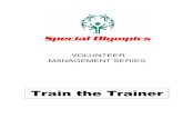 VOLUNTEER MANAGEMENT SERIES - Special Olympics · Volunteer Management Series Train the Trainer Special Olympics Volunteer Management Series version 1,1 (January 2003) 3 Using The