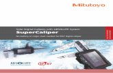 SuperCaliper SMALL TOOL INSTRUMENTS AND DATA MANAGEMENT · Small Tool Instruments and Data Management Whatever your challenges are, Mitutoyo supports you from start to finish. Mitutoyo