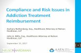 Compliance and Risk Issues in Addiction Treatment ...Compliance and Risk Issues in Addiction Treatment Reimbursement Zachary Rothenberg, Esq., Healthcare Attorney at Nelson Hardiman,