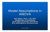 Model Assumptions in ANOVA · 2008-07-06 · Balkin, R. S. (2008). 7 Normality When group sample sizes are equal (n 1 = n 2 =n3…), then ANOVA is robust to nonnormality . For small