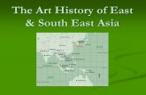 The Art History of East & South East Asia...The Art History of S. E. Asia: LAOS Once known as Lan Xang, the kingdom of “a million elephants”, Laos is believed to have been inhabited