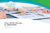 The ACO Guide to MACRA - MemberClicks · 1965. MACRA was a bipartisan effort that repealed the sustainable growth rate formula and sets Medicare physician payment on a new course.