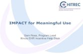 IMPACT for Meaningful Use - CHITREC€¦ · IMPACT for Meaningful Use Sam Ross, Program Lead Illinois EHR Incentive Help Desk. Agenda About IMPACT IMPACT Presentations ... Step-by-Step