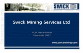 Swick Mining Services Ltd - ASX · 2012-11-11 · Swick Mining Services Ltd AGM Presentation For personal use only November 2012 . ... summary format and is not intended to provide