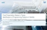 Final Presentation Master’s Thesis: Identification of ...€¦ · Identification of Programming Patterns in Solidity Franz Volland, 04th June 2018, Scientific advisor: ... • DApp