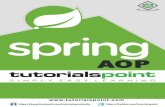 Spring AOP - tutorialspoint.com · Spring AOP 2 One of the key components of Spring Framework is the Aspect Oriented Programming (AOP) framework. Aspect Oriented Programming entails