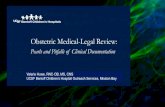 Obstetric Medical-Legal Review - BCH Outreach...2019/03/12  · Obstetric Medical-Legal Review: Pearls and Pitfalls of Clinical Documentation Valerie Huwe, RNC-OB, MS, CNS UCSF Benioff