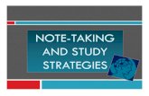 NOTE-TAKING AND STUDY STRATEGIES · 2013-11-21 · NOTE-TAKING AND STUDY STRATEGIES. Today’s Agenda ... Time management, note-taking skills, and study skills are all related and