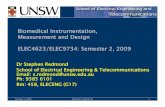 Biomedical Instrumentation, Measurement and Design ELEC4623…€¦ · Biomedical Instrumentation, Measurement and Design ELEC4623/ELEC9734: Semester 2, 2009 Dr Stephen Redmond School