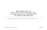 Standards of Service Provision for Lung Cancer Patients in ... · Standards of Service Provision for Lung Cancer Patients in New Zealand 2016 By contrast, here is a real need to t