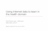 Using Internet data to learn in the health domaineol/SSIIM/1617/seminars/L12... · 2016-10-27 · Using Internet data to learn in the health domain Carla Teixeira Lopes - ctl@fe.up.pt