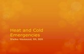 Heat and Cold Emergenciesshelleywestwood.weebly.com/uploads/2/4/1/6/24165600/heat_and_cold_emergencies.pdfHeat and Cold Emergencies Shelley Westwood, RN, BSN. Exposure to Heat Overexposure