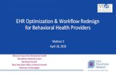 EHR Optimization & Workflow Redesign for …...EHR Optimization & Workflow Redesign for Behavioral Health Providers Webinar2 April 18, 2019 National Council for BehavioralHealth Montefiore