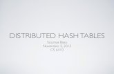DISTRIBUTED HASH TABLES - Cornell DISTRIBUTED HASH TABLES Soumya Basu November 5, 2015 CS 6410. OVERVIEW