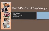 Unit XIV: Social Psychology...Social Psychology Social psychology scientifically studies how we think about, influence, and relate to one another. “We cannot live for ourselves alone.