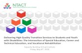 Delivering High Quality Transition Services to Students ... · career and technical education (CTE) programs and curriculum. 5. Intended Audience State-Level Agency Partners District