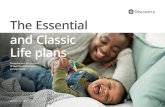 THE ESSENTIAL AND CLASSIC LIFE PLANS - …...the biggest advantages of having a life insurance policy from Discovery is having access to a benefit structure that rewards you throughout