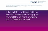 Health, disability and becoming a health and care professional · Health, disability and becoming a health and care professional 2 Language ... law. Health and care professionals