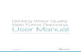 Drinking Water Quality Web Forms Reporting User Manual€¦ · Drinking Water Quality Web Forms Reporting | User Manual 5 . Section 1.2: Contacts • Drinking Water Quality email