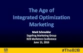 The Age of Integrated Optimization Marketing · 2020-02-25 · Optimizing Customer Experience is a Priority Optimizing Customer Experience Content Marketing Personalization Marketing