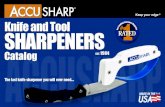 Knife and Tool SHARPENERS ASAThe last knife sharpener you … · Knife Tool Sharpeners (001C) AccuSharp® Knife and Tool Sharpener (069C) Sharpen knives (even serrated knives), cleavers,