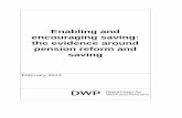 Enabling and encouraging saving: the evidence …...Enabling and encouraging saving: the evidence around pension reform and saving The reforms are also expected to reduce by half the