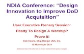 NDIA Conference: “Design Innovation to Improve DoD ... · NDIA Conference: “Design Innovation to Improve DoD Acquisition” User Executive Plenary Session: Ready To Design A Warship?