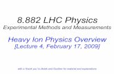 8.882 LHC Physics - MITweb.mit.edu/8.882/www/material/lecture_4.pdf · C.Paus, 8.882 LHC Physics: Heavy Ion Physics Overview 4 Particle Physics Searching for the smallest constituents