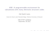 ASE: A programmable environment for calculations with many ...dc › ~askhl › files › ase.pdf · Atomic Simulation Environment Introduction Atomic Simulation Environment ASE is