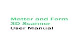 Matter and Form 3D Scanner User Manual - mtu.edu€¦ · 4. The scan viewer screen will open. Place your object on the scanner bed. 5. Click the “Scan” button, located at the