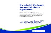 EvaleX Talent Acquisition System...4 EvaleX Talent Acquisition System 4. Applicant applies and completes application, then is work flowed through the assessment instruments, after